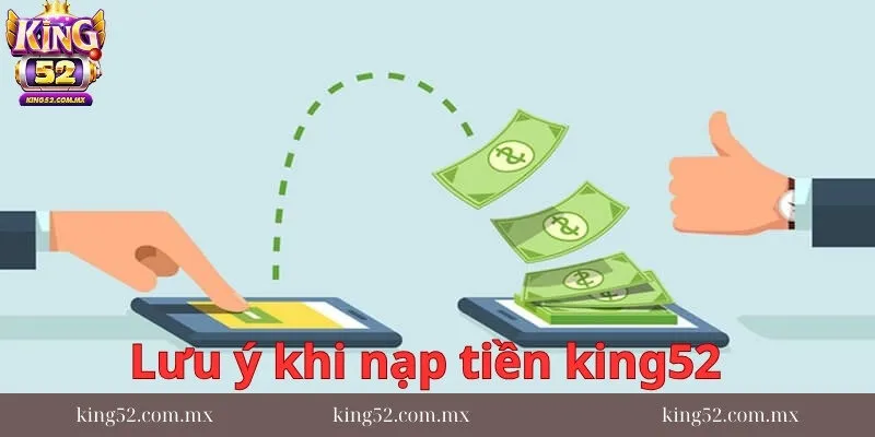 Mot-so-luu-y-khi-tham-gia-nap-tien-king52
